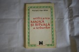 Utilizarea magica si rituala a ierburilor - Richard Alan Miller