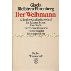 Der Weibmann, Kultischer Geschlechtswechsel Im Schamanismus