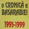 O CRONICA A BASARABIEI 1995-1999 VOL.2-MIRCEA RADU IACOBAN-220571