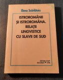 Istroromanii si istroromana relatii lingvistice cu slavii de sud E. Scarlatoiu