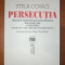 Persecutia : miscarea studenteasca anticomunista Bucuresti, Iasi / Stela Covaci