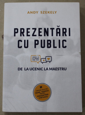 PREZENTARI CU PUBLIC de ANDY SZEKELY , DE LA UCENIC LA MAESTRU , 2020 *PREZINTA SUBLINIERI IN TEXT foto