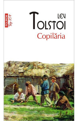 Copilaria Top 10+ Nr 456 Tolstoi, Lev Tolstoi - Editura Polirom foto