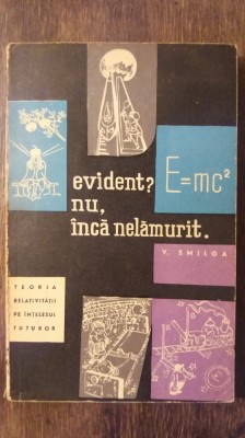 EVIDENT? NU, INCA NELAMURIT. TEORIA RELATIVITATII PE INTELESUL TUTUROR- V.SMILGA foto