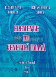 Elemente de Genetica Umana - Eusebiu Vlad Gorduza, Ortansa Felicia Stoica - Editura Timpul, 2003, 238 pagini, brosata