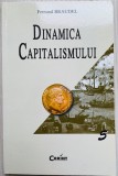 Dinamica capitalismului - Fernand Braudel