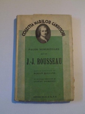 PAGINI NEMURITOARE ALE LUI J.-J. ROUSSEAU , ALESE SI EXPLICATE DE ROMAIN ROLLAND , foto