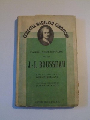 PAGINI NEMURITOARE ALE LUI J.-J. ROUSSEAU , ALESE SI EXPLICATE DE ROMAIN ROLLAND , foto