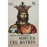 Nicolae Constantinescu - Mircea cel Batran (Editia: 1981)