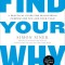 Find Your Why: A Practical Guide to Discovering Purpose for You or Your Team