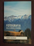 Cosmin Gheorghe - Fotografia. De la lumina la poveste