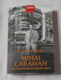 Florian Banu - Mihai Caraman - Un Spion Roman in Razboiul Rece