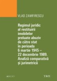 Cumpara ieftin Regimul juridic al restituirii imobilelor preluate abuziv de către stat &icirc;n perioada 6 martie 1945 - 22 decembrie 1949. Analiză comparativă și jurimetr, Trei
