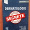 Dermatologie. Secrete. Editura Hipocrate, 2025 - Whitney A. High, Lori D. Prok