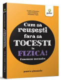 Fizica. Fenomene mecanice - Cum să reușești fără să tocești - Paperback - Rodica Perjoiu, Ioana Stoica, Mihaela Mariana Țura - Gama