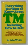 EVERYTHING YOU WANT TO KNOW ABOUT TM ( TRANSCENDENTAL MEDITATION ) , INCLUDING HOW TO DO IT by JOHN WHITE , 1976, PREZINTA URME DE UZURA