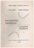 Dana Bejan, Valeria Amihaesei - Matematici generale - culegere de probleme vol.1 - indrumar pentru seminar - 129772