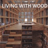 Opracowanie Zbiorowe - Living with Wood, 2014, Cartonata