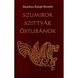 Szumirok, szitty&aacute;k, őstur&aacute;nok - Bar&aacute;thosi-Balogh Benedek