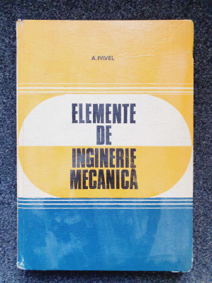 ELEMENTE DE INGINERIE MECANICA - Pavel foto