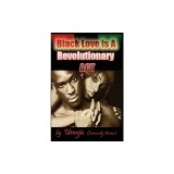 Black Love Is a Revolutionary ACT