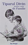 Cumpara ieftin Tiparul divin pentru viata de familie - 1997 - Ray M. Wenger (L304)