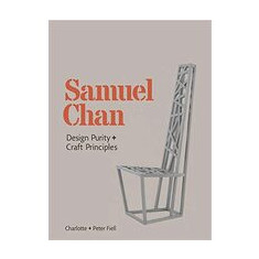 Samuel Chan: Design Purity and Craft Principles