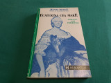 ECATERINA CEA MARE * ROMANUL UNEI &Icirc;MPĂRĂTESE / HENRI TROYAT/1992, Humanitas