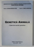 GENETICA ANIMALA - CAIET DE LUCRARI PRACTICE de STEFAN POPESCU - VIFOR si TOMITA DRAGOTOIU , 2002 , PREZINTA SUBLINIERI *