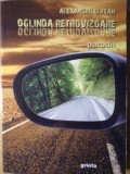 Oglinda Retrovizoare. Parodii (Versuri) - Alexandru Oltean, Grinta, 2014, Poezie Romaneasca, Paperback