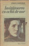 Invatatoarea cu ochii de aur - Stratis Mirivillis