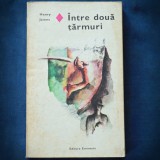 Cumpara ieftin INTRE DOUA TARMURI - HENRY JAMES