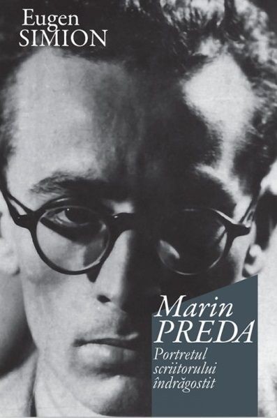 Marin Preda. Portretul scriitorului indragostit
