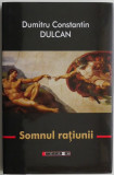 Somnul ratiunii &ndash; Dumitru Constantin Dulcan
