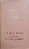 Antologie Poezie Populara - Lucian Blaga, Editura Pentru Literatura, 1966, 296 pagini, Coperta Cartonata