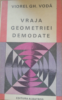 VIOREL GH. VODA - VRAJA GEOMETRIEI DEMODATE ~ 1983 foto