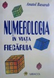 Anatol Basarab - Numerologia in viata fiecaruia (Miracol, 1999, 376 pag.) numerologie magica mistica numerelor arta spirituala divinatie numerologiei
