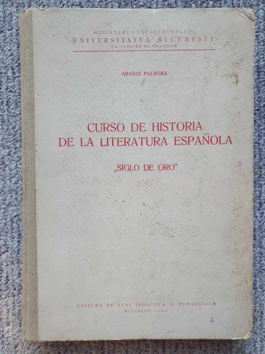 Curso de Historia de la literatura espanola, Siglo de oro, Palmira, 1962, 448 pg