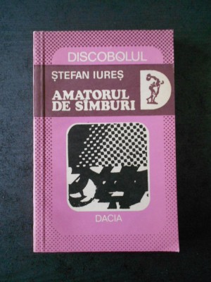 STEFAN IURES - AMATORUL DE SIMBURI. DISCOBOLUL foto