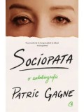 Sociopata. O autobiografie/Patric Gagne