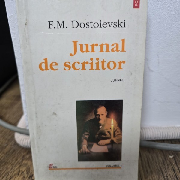 Jurnal de scriitor - F. M. Dostoievski volumul I