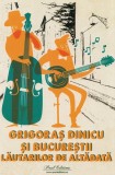 Grigoras Dinicu si Bucurestii lautarilor de altadata - George Sbarcea, Paul Editions
