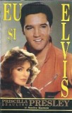 Eu si Elvis - Priscilla Beaulieu Presley