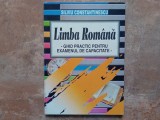 Limba Rom&acirc;nă - Ghid practic pentru examenul de capacitate - Silviu Constantinescu, 1999