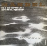 Handel - Foc de artificii. Muzica apelor. Orchestra Filarmonicii de Stat din