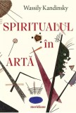 Spiritualul &icirc;n artă - Paperback brosat - Wassily Kandinsky - Art