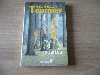Michel Tournier - Fata si moartea foto