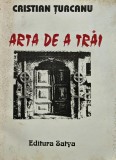 Cumpara ieftin Arta de a trăi - 1996 - Cristian Turcanu (J399)
