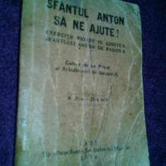 Carte-SFANTUL ANTON SA NE AJUTE,EXERCITII PIOASE IN CINSTEA SFANTULUI ANTON-1936