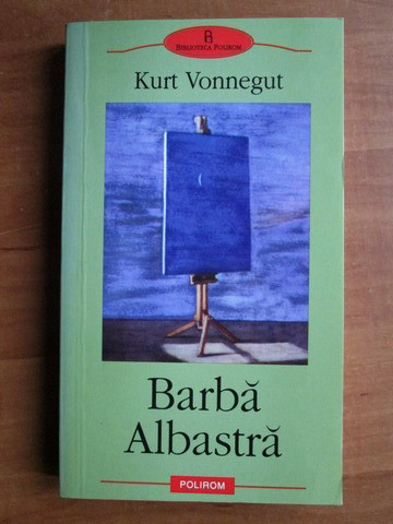 Kurt Vonnegut - Barba albastra (Biblioteca Polirom)